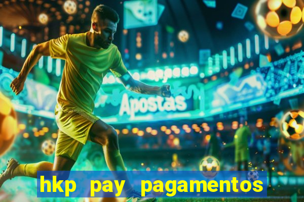 hkp pay pagamentos ltda jogo do tigre